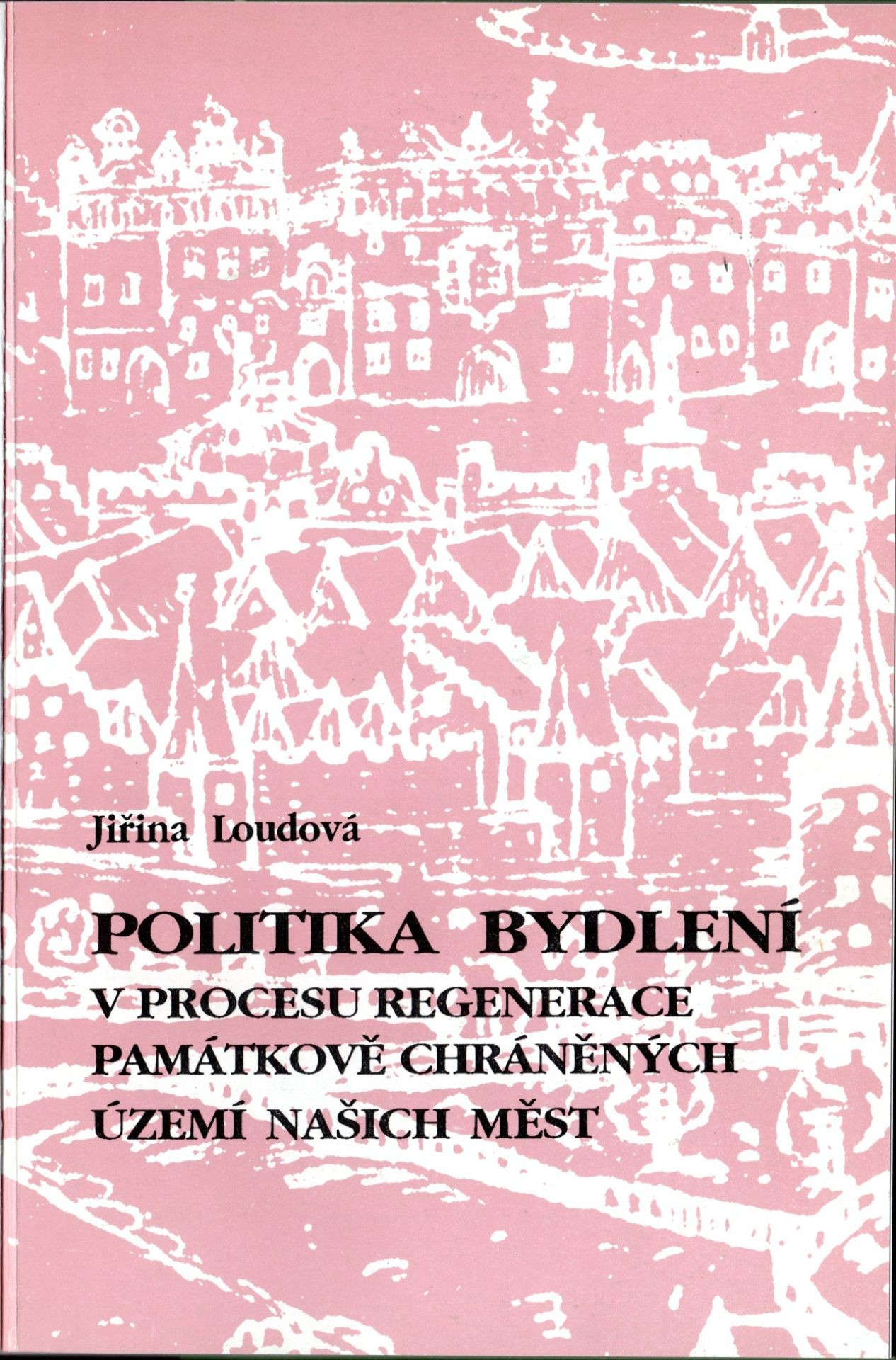 Politika bydlení v procesu regenerace chráněných území našich měst