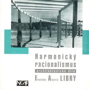 Librova_Harmonický racionalismus. Architektonické dílo Františka Alberta Libry_crop210